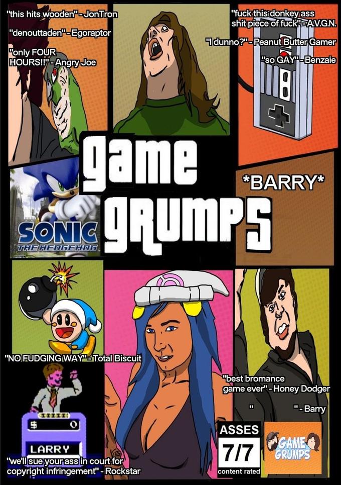 "this hits wooden"EUOnTron tuck thisidonkey asS s--- piece offuck AVIGN Idunno?" Peanut Butter Gamer SO GAYY-Benzaie "denouttaden'-Egoraptor only FOUR HOURS!!"-Angry Joe *BARRY* SONIC HEHEDSEHO6 NO FUDGINGWAY ETotal Biscuit best bromance game ever"-Honey Dodger "-Barry ASSES LARRY GRUMPS well sue yourass in court tor copyright infringement -Rockstar content rated