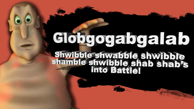 Globgogabgalab Shwibble shwabble shwibble shamble shwibble shab shab's into Battle