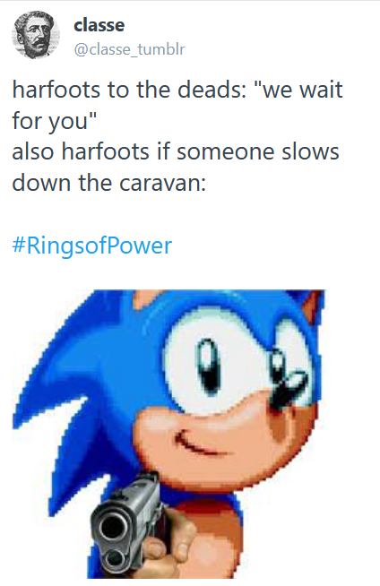 classe @classe_tumblr harfoots to the deads: "we wait for you" also harfoots if someone slows down the caravan: #RingsofPower