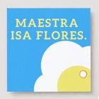 Maestra Isa Flores.