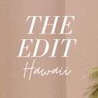 THE EDIT HAWAII