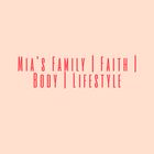 Mia's Family | Faith | Body | Lifestyle