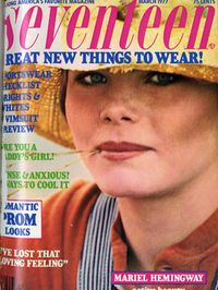 Think your English paper has nothing to do with Seventeen? Think again! Our March ’77 cover star was fifteen-year-old Mariel Hemingway, granddaughter of the Sun Also Rises author Ernest Hemingway.