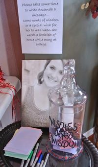 "Wishes and Wisdom Jar"...party guests write messages for the High School graduate to take to college