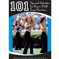 101 tips and activities for dance/drill team directors.