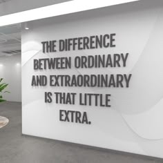 there is a sign that says the differences between ordinary and extraordinary is that little extra