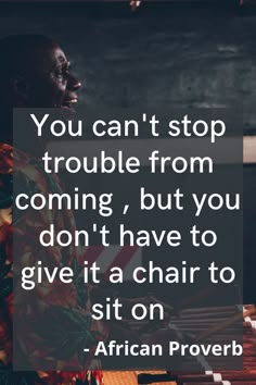 a man sitting at a piano with a quote on it that says you can't stop trouble from coming, but you don't have to give it a chair to sit on