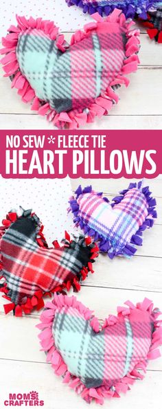 three heart pillows made out of fabric with the words, no sew and fleeie tie