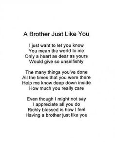 a poem written in black and white with the words brother, just like you