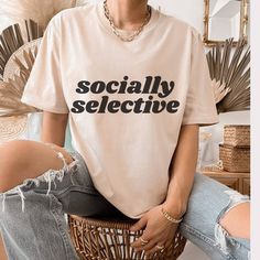 Excited to share the latest addition to my #etsy shop: Socially Selective tshirrt, cute shirt, sarcastic tee shirt, funny pullover shirt https://etsy.me/3IbVwTF Funny Relaxed Fit Text Print Tops, Cute Relaxed Fit Slogan Shirt, Funny Slogan Tops With Relaxed Fit, Funny Text Print T-shirt For Everyday, Casual Crew Neck Top With Funny Text, Cute Everyday T-shirt With Slogan, Funny Text Graphic Tee In Relaxed Fit, Everyday Funny Print Crew Neck Shirt, Cute Relaxed Fit Shirt With Letter Print