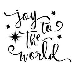 the phrase joy to the world written in black ink on a white background with stars