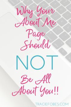 a laptop with the words why your about me page should not be all about you