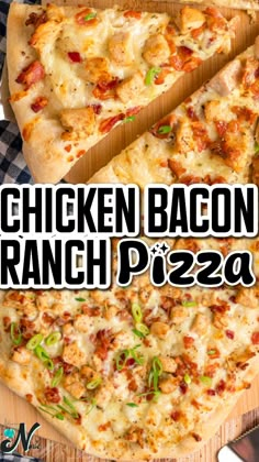 chicken bacon ranch pizza on a cutting board with the words chicken bacon ranch pizza above it