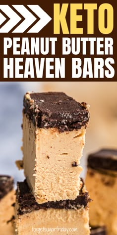 three pieces of keto peanut butter heaven bars stacked on top of each other with text overlay