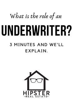 a black and white photo with the words what is the role of an underwriter? 3 minutes and well explain