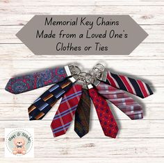 a bunch of ties that are tied to each other with the words memorial key chains made from a loved one's clothes or ties