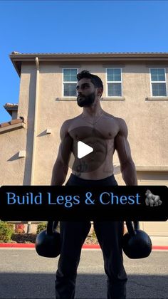 a man standing in front of a building with kettles on his chest and the words build legs & chest