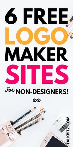 the text 6 free logo maker sites for non - designers is shown in pink and yellow