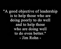 a black and white photo with a quote on it that says,'a good objective of leadership is to help those who are doing poorly to do well and to help those who