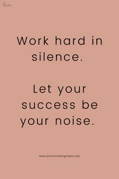 a quote that says work hard in science let your success be your noise on pink background