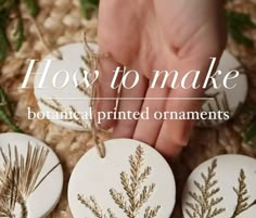 how to make botanical printed ornaments