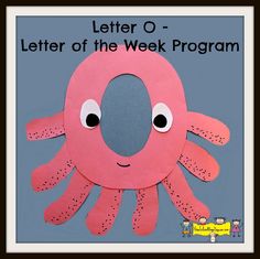 a pink paper octopus with the words letter o - letter of the week program on it