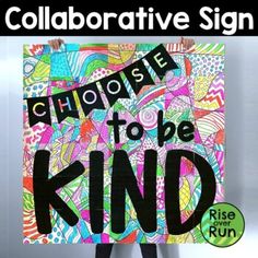 a poster with the words choose to be kind written on it