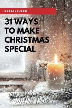 a candle with the words 31 ways to make christmas special in front of a window