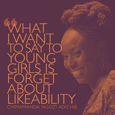 Black Feminism, Chimamanda Ngozi Adichie, Pool Life, Feminist Quotes, Inspiring Women, How To Be Likeable, The Wisdom, Inspirational Women