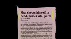 a newspaper article with the caption man shoots himself in head, misses virtual parts