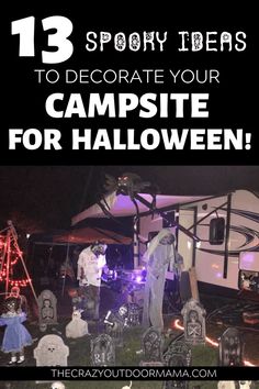 halloween decorations with text that reads 13 spooky ideas to decorate your campsite for halloween