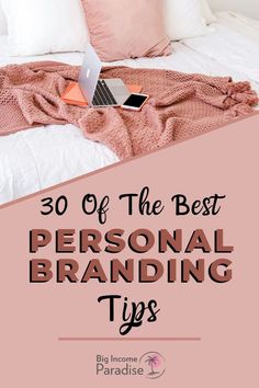 a bed with pink blankets and laptop on it, text reads 30 of the best personal branding tips