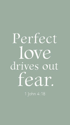 the words perfect love drives out fear written in white on a green background with an image of