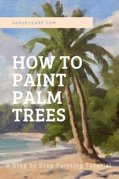 a painting with the title how to paint palm trees