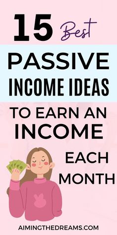 a woman with money in her hand and the text 15 best passive income ideas to earn an