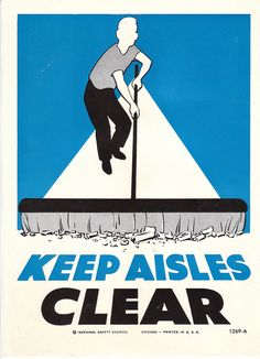 a poster with an image of a man on a broom and the words keep aisls clear