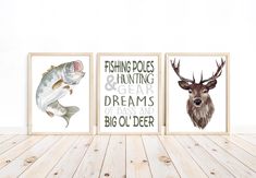 three framed pictures with animals on them and the words fishing poles, hunting gear, dreams in big oll deer