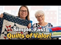 two women holding up quilts with the words simple, fast and quick quilts of valor