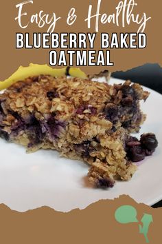 blueberry baked oatmeal on a plate with the title easy and healthy