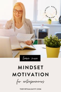 a woman sitting at a desk reading a book with the words, learn more mindset motivation