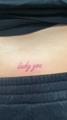 Lucky You Tattoo Lower Back, Lick Here Tattoo, Luck You Tattoo, Meow Tattoo Word, Lucky You Tattoo Pelvis, Lucky Me Tattoo, Hottest Tattoos For Women, Spicy Tattoos For Women, Card Size Tattoos