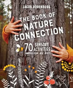 the book of nature connection 70 sensory activities for all ages