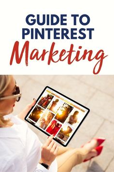 a woman sitting on the ground holding up an ipad with text overlay that reads guide to pinterest marketing