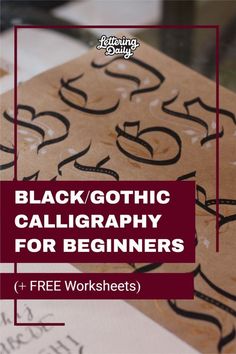 black gothic calligraphy for beginners with free worksheets