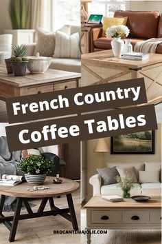 the french country coffee tables are perfect for any living room