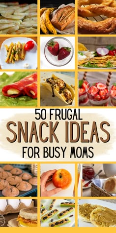 the cover of 50 frugal snack ideas for busy moms, with pictures of food