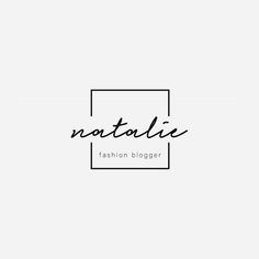 the name natalie fashion blogger is written in black ink on a white background with a square frame