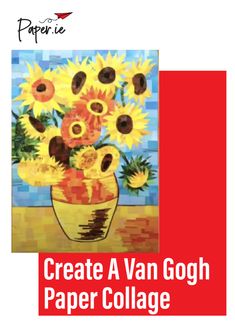 a painting of sunflowers in a vase with the words create a van gogh paper collage