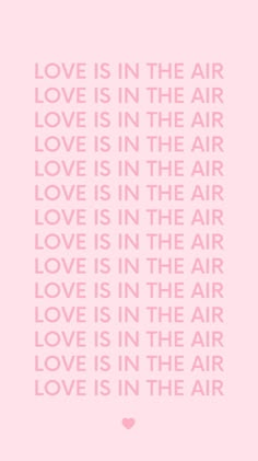 the words love is in the air on a pink background