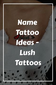 name tattoo ideas - lush tattoos on the back of a woman's body with black and white polka dots